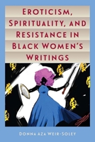 Eroticism, Spirituality, and Resistance in Black Women's Writings 0813054788 Book Cover