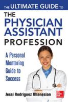 The Ultimate Guide to the Physician Assistant Profession 0071801944 Book Cover