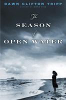 The Season of Open Water 1400061873 Book Cover