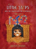 Little Steps and the Quest for the 3 Symbols: Part One 103692534X Book Cover