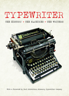 Typewriter: The History - The Machines - The Writers 1627950346 Book Cover