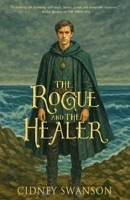 The Rogue and the Healer (The Five Kingdoms Chronicles) 1939543886 Book Cover