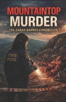 Mountaintop Murder: The Sarah Barney Chronicles B0CS64DTFS Book Cover
