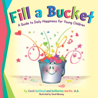 Fill a Bucket: A Guide to Daily Happiness for  Young Children