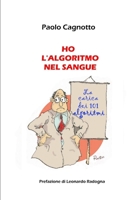 Ho l'algoritmo nel sangue: La carica dei 101 algoritmi B0CCCMTLCB Book Cover