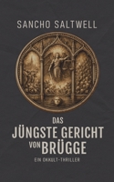 Das Jüngste Gericht von Brügge: Ein Okkult-Thriller (German Edition) B0G8GPX7RC Book Cover