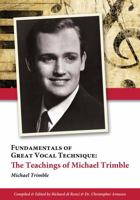 Fundamentals of Great Vocal Technique: The Teachings of Michael Trimble 0991087607 Book Cover