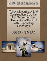 Talley (Joyce) v. A & M Construction Co., Inc. U.S. Supreme Court Transcript of Record with Supporting Pleadings 127055347X Book Cover