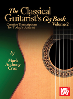 The Classical Guitarist's Gig Book, Volume 2 1513470302 Book Cover