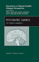 Prevention in Mental Health: Lifespan Perspective, an Issue of Psychiatric Clinics 1455704989 Book Cover
