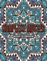 Komplexe Muster : Malbuch für erwachsene B08L3XCGX2 Book Cover