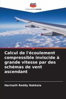 Calcul de l'écoulement compressible inviscide à grande vitesse par des schémas de vent ascendant (French Edition) 6208376580 Book Cover