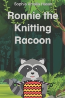 Ronnie the Knitting Raccoon (The Crafting Critters Chronicles) B0CPM63QFW Book Cover