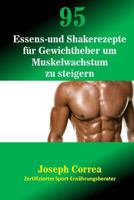 95 Essens- Und Shakerezepte Fur Gewichtheber Um Muskelwachstum Zu Steigern 1983981117 Book Cover