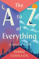 The A to Z of Everything: A Novel 1400354722 Book Cover