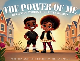 The Power of Me: Uplifting Words for Little Hearts B0FR7WMPDY Book Cover