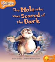 Oxford Reading Tree: Stage 6: Snapdragons: The Mole Who Was Scared of the Dark 0198455356 Book Cover