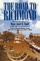 The Road to Richmond: The Civil War Letters of Major Abner R. Small of the 16th Maine Volunteers. (The North's Civil War, 13) 0823220141 Book Cover