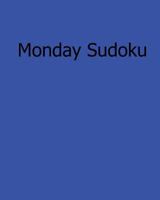 Monday Sudoku: 80 Easy to Read, Large Print Sudoku Puzzles 1482501252 Book Cover