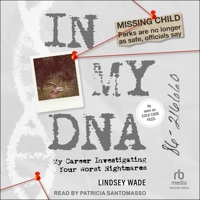 In My DNA: My Career Investigating Your Worst Nightmares 1944134700 Book Cover