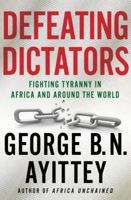Defeating Dictators: Fighting Tyranny in Africa and Around the World 0230341624 Book Cover