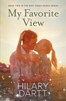 My Favorite View: Book Two in The Mint Creek Ranch Series 1950335135 Book Cover