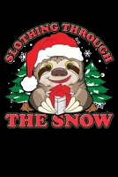 Slothing Through The Snow: Cute Slothing Through the Snow Christmas Sloth Blank Composition Notebook for Journaling & Writing (120 Lined Pages, 6" x 9") 1704110157 Book Cover