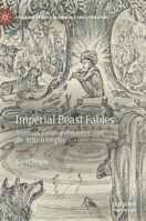 Imperial Beast Fables: Animals, Cosmopolitanism, and the British Empire 3030514951 Book Cover