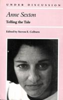 Anne Sexton: Telling the Tale (Under Discussion) 0472063790 Book Cover