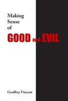 Making Sense of Good and Evil 1922327522 Book Cover