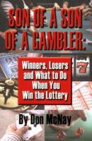 Son of a Son of a Gambler: Winners, Losers and What to Do When You Win the Lottery; A World with Gamblers, Kentuckians, Addicts, Cincinnati, Al Gore, Larry Flynt and the Scissor Sisters 097936440X Book Cover