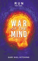 Run they said.... War of the Mind 1398490857 Book Cover