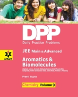 Daily Practice Problems (DPP) for JEE Main & Advanced - Aromatics & Biomolecules: Chemistry - Vol. 9 9352036883 Book Cover