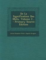 De La Signification Des Mots, Volume 2... 1021825158 Book Cover