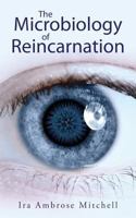 The Microbiology of Reincarnation 0615969216 Book Cover