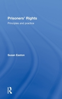 Prisoners' Rights: Principles and Practice 1843928086 Book Cover