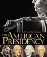 The American Presidency: A Glorious Burden 1568527098 Book Cover