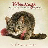 Mewsings: Exploring the Feline Mystique 1595438092 Book Cover