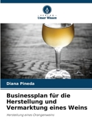 Businessplan für die Herstellung und Vermarktung eines Weins 6206988457 Book Cover