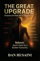The Great Upgrade: Swapping the Flesh OS for the Spirit OS B0GMH81P1J Book Cover