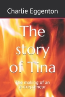 The story of Tina: The making of an entrepreneur B0BR2DX9F6 Book Cover
