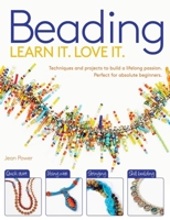 Beading: Techniques and Projects to Build a Lifelong Passion for Beginners Up 1438007582 Book Cover