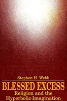 Blessed Excess: Religion and the Hyperbolic Imagination 0791413578 Book Cover