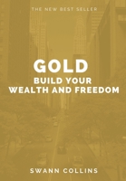 Gold : Build Your Wealth and Freedom B09PMH4KC9 Book Cover