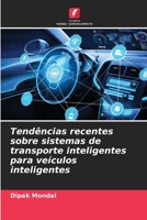 Tendências recentes sobre sistemas de transporte inteligentes para veículos inteligentes 6206204677 Book Cover