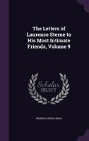 The Letters of Laurence Sterne to His Most Intimate Friends, Volume 9 1377449181 Book Cover