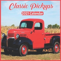 Classic Pickups 2021 calendar: Wall & Office Calendar, 16 Month Calendar B087LBP2LT Book Cover