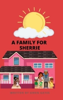 A Family for Sherrie: A Children Book 1458316653 Book Cover