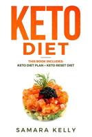 Keto Diet: This Book Includes: Keto Diet Plan + Keto Reset Diet - Keto Diet Made Easy Complete Guide for Beginners. Ketogenic Diet, Meal Prep and Keto Meal Plan for Beginners for Weight Loss with Reci 1092341781 Book Cover