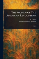The Women of The American Revolution 1023411717 Book Cover